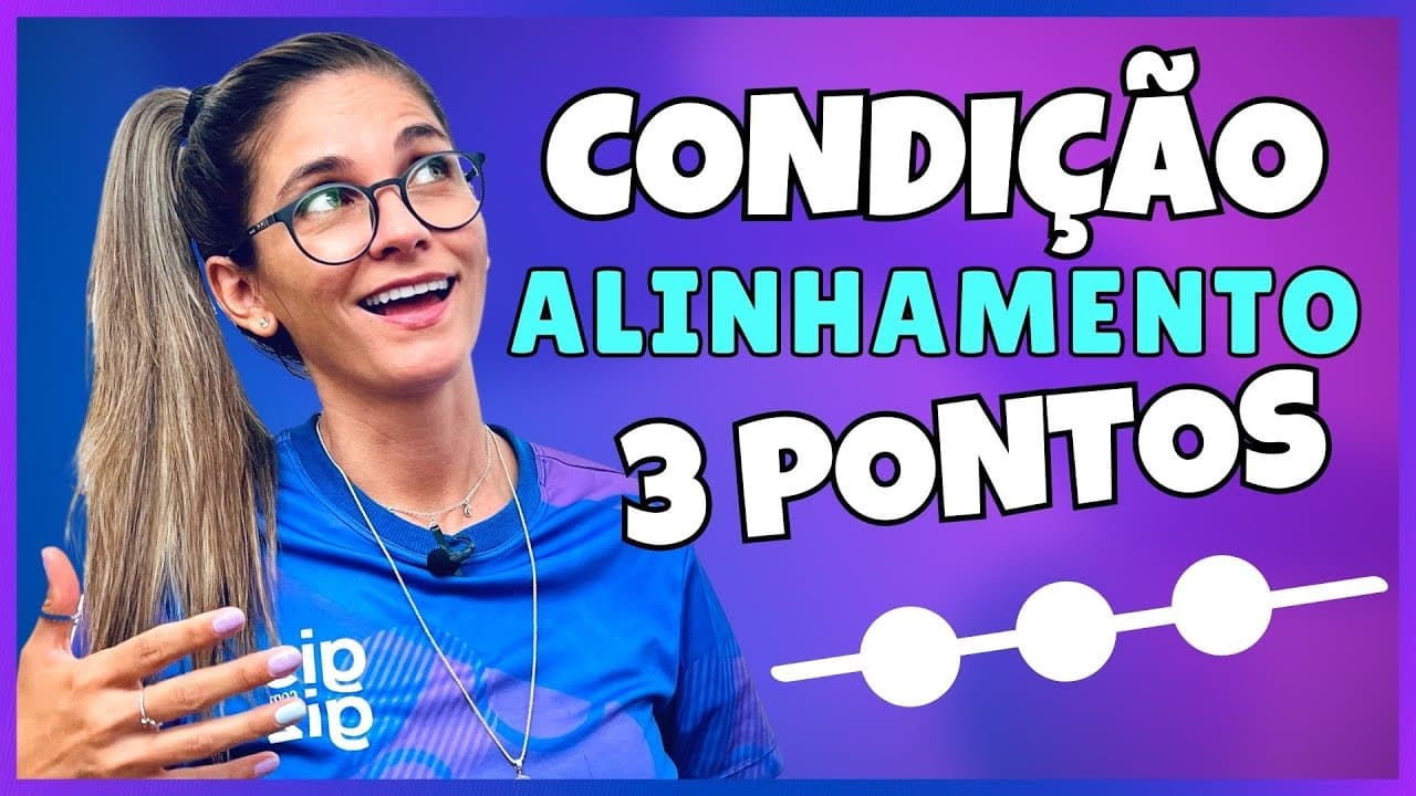 Thumbnail: CONDIÇÃO DE ALINHAMENTO 3 PONTOS - GEOMETRIA ANALÍTICA