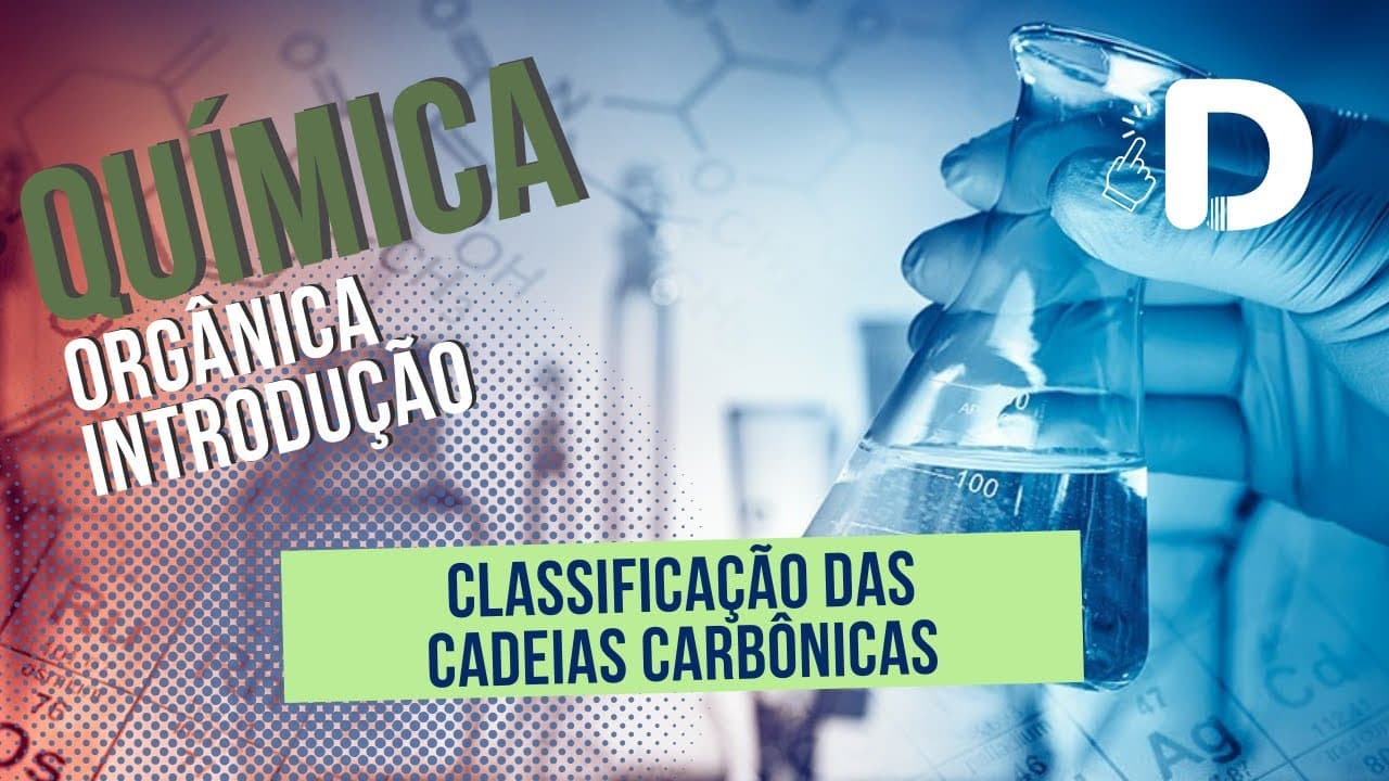 Thumbnail: Classificação de Cadeias Carbônicas - Introdução à Química Orgânica - Preparatório Enem
