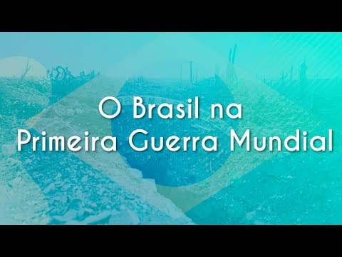Thumbnail da aula: O Brasil na Primeira Guerra Mundial - Brasil Escola