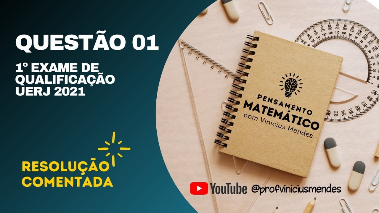 Thumbnail: VESTIBULAR UERJ 2021 -  RESOLUÇÃO DAS QUESTÕES DE MATEMÁTICA   QUESTÃO 1