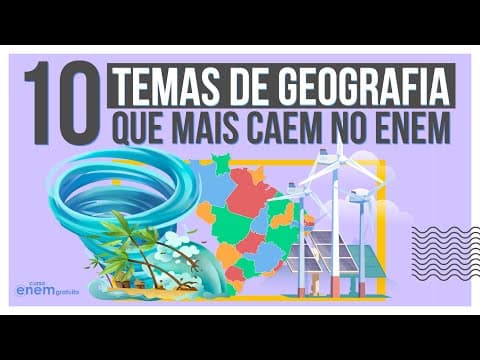 Thumbnail da aula: 10 TEMAS DE GEOGRAFIA QUE MAIS CAEM NO ENEM