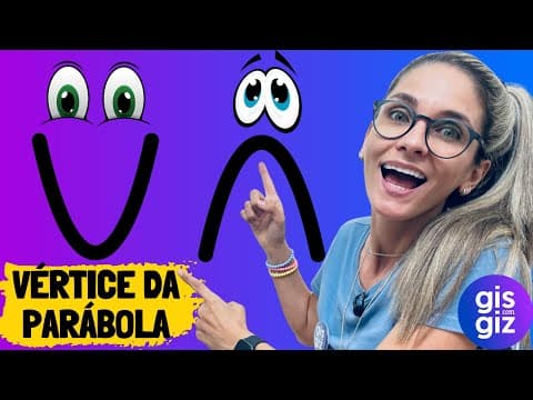 Thumbnail da aula: COORDENADAS DO VÉRTICE DA PARÁBOLA - FUNÇÃO QUADRÁTICA - AULA 3 \Prof. Gis/