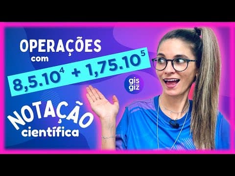 Thumbnail da aula: NOTAÇÃO CIENTÍFICA | OPERAÇÕES COM NÚMEROS EM NOTAÇÃO CIENTÍFICA