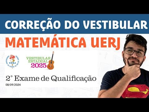 Thumbnail da aula: Correção UERJ 2025 - 2º EXAME - MATEMÁTICA