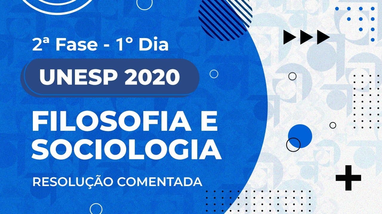 Thumbnail: Resolução Comentada - UNESP 2020 - 2ª fase - 1º dia - Filosofia e Sociologia