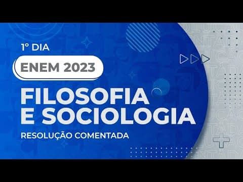 Thumbnail da aula: Resolução Comentada - ENEM 2023 - 1º Dia - Filosofia e Sociologia