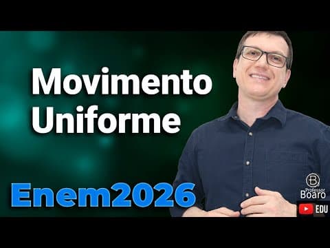 Thumbnail da aula: MOVIMENTO UNIFORME | PROJETO ENEM 2026 | Professor Boaro