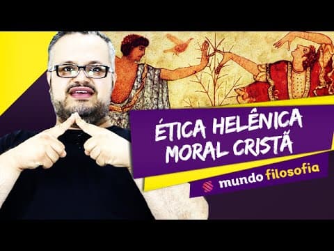 Thumbnail da aula: 💭️ Filosofia Moral (4/6): Ética Helênica e Moral Cristã - ENEM