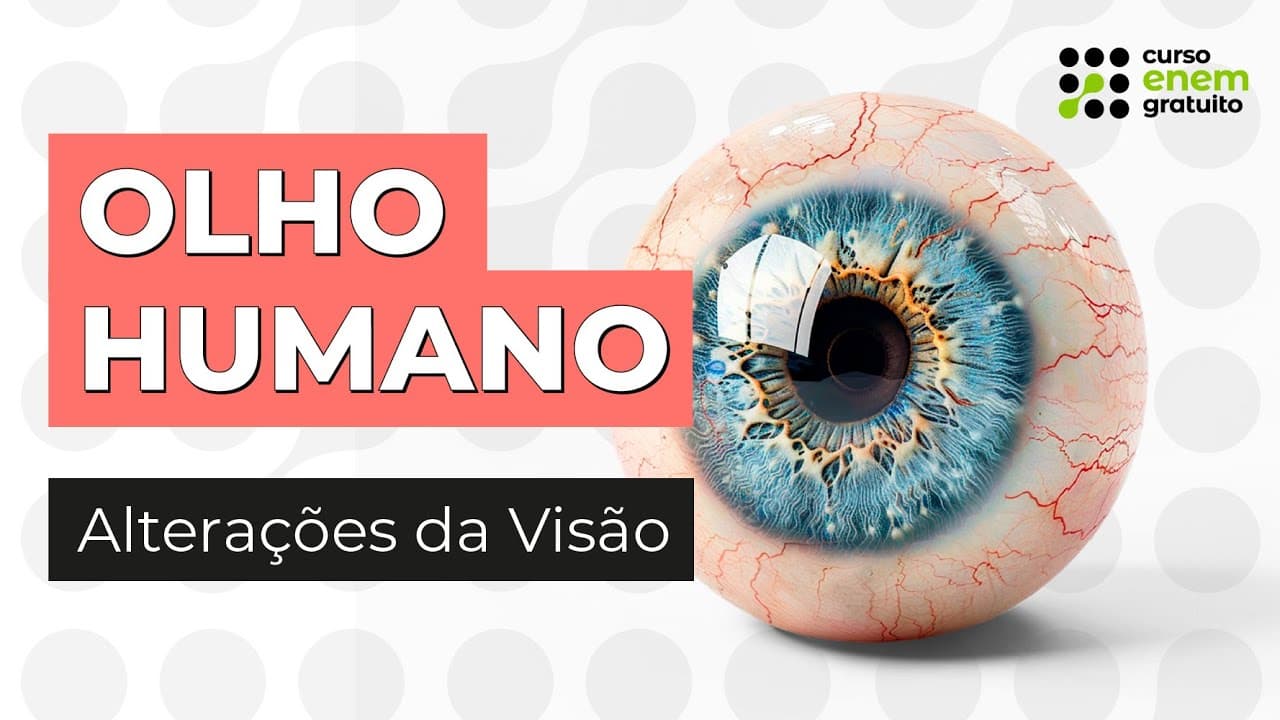Thumbnail: OLHO HUMANO: Alterações na visão | Biologia para o Enem | Cláudia de Souza Aguiar