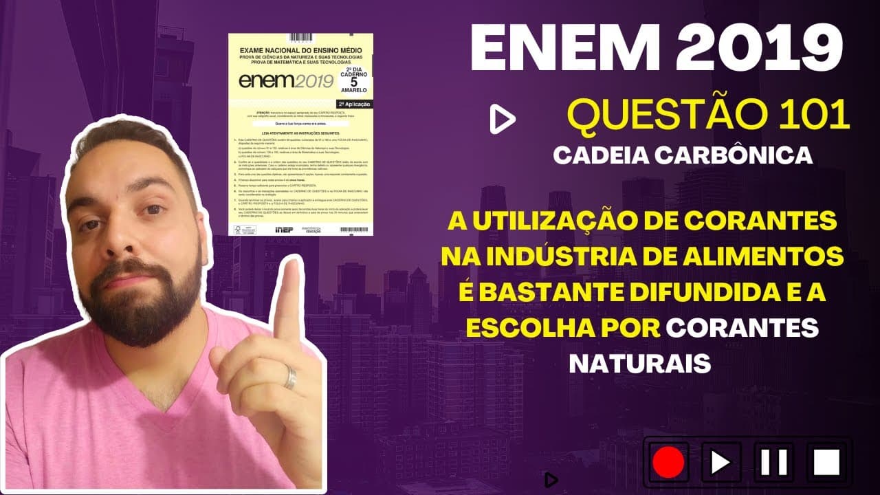 Thumbnail: ENEM 2019 - A utilização de corantes na indústria de alimentos é bastante difundida e a escolha