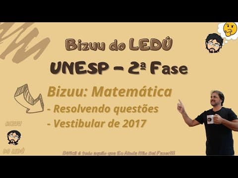 Thumbnail da aula: Resolução de Matematica - 2ª Fase UNESP -  2017
