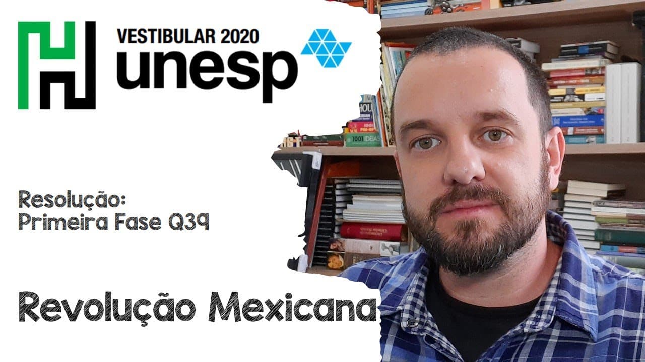 Thumbnail: Resolução: Unesp 2020 Q39 A Revolução Mexicana
