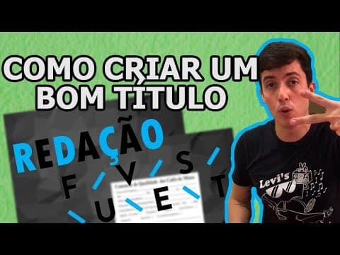 Thumbnail da aula: COMO CRIAR UM BOM TÍTULO - REDAÇÃO FUVEST