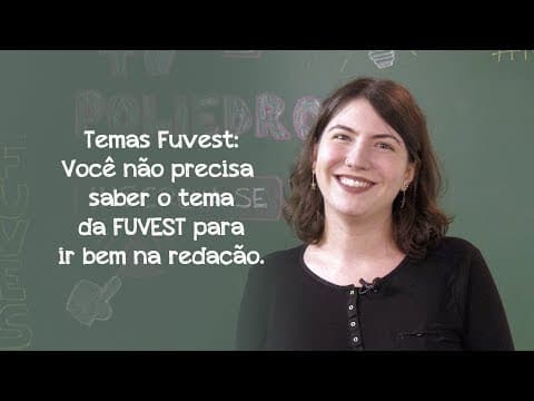 Thumbnail da aula: Videoaulas Poliedro | Redação Fuvest | Você não precisa saber o tema para ir bem!