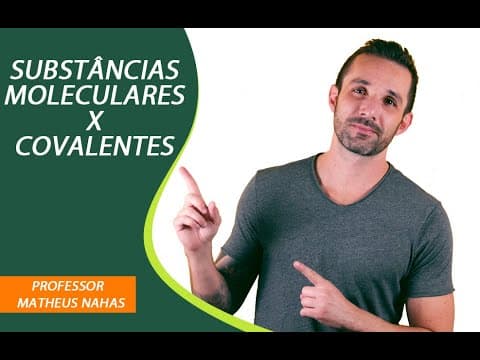 Thumbnail da aula: Aula 8 - Substâncias moleculares x Substâncias covalentes