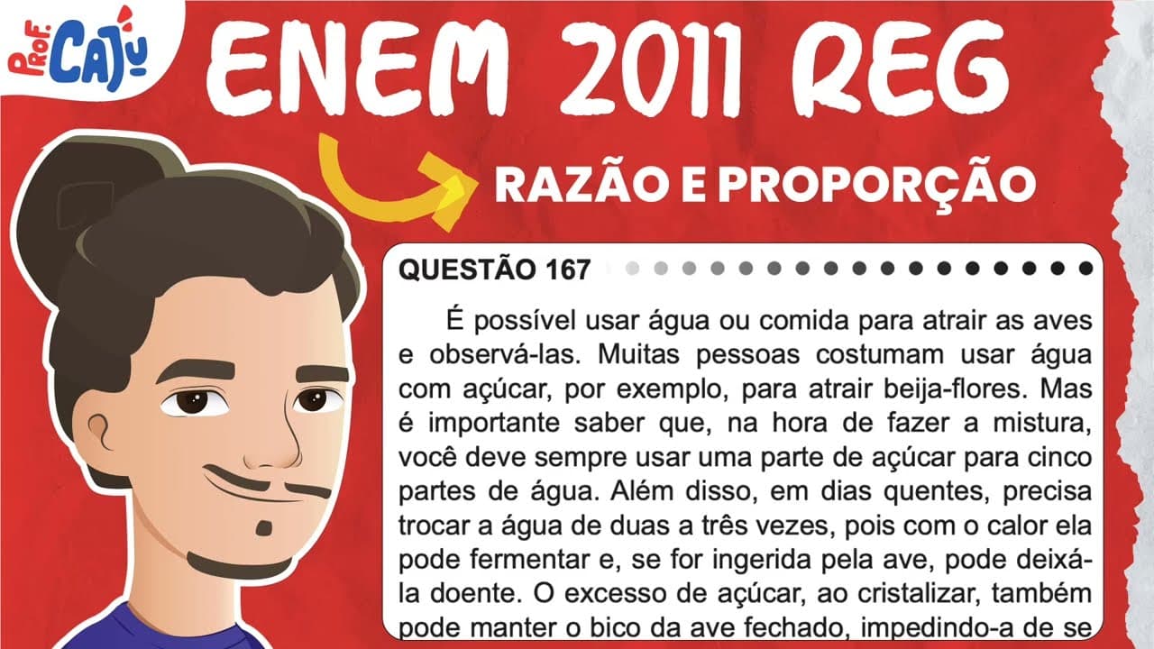 Thumbnail: [ENEM 2011] 167 📘 RAZÃO E PROPORÇÃO É possível usar água ou comida para atrair as aves e observá-las