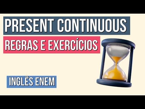 Thumbnail da aula: PRESENT CONTINUOUS: regras e exercícios | Inglês para o Enem |  Luiz Carlos Neves Junior