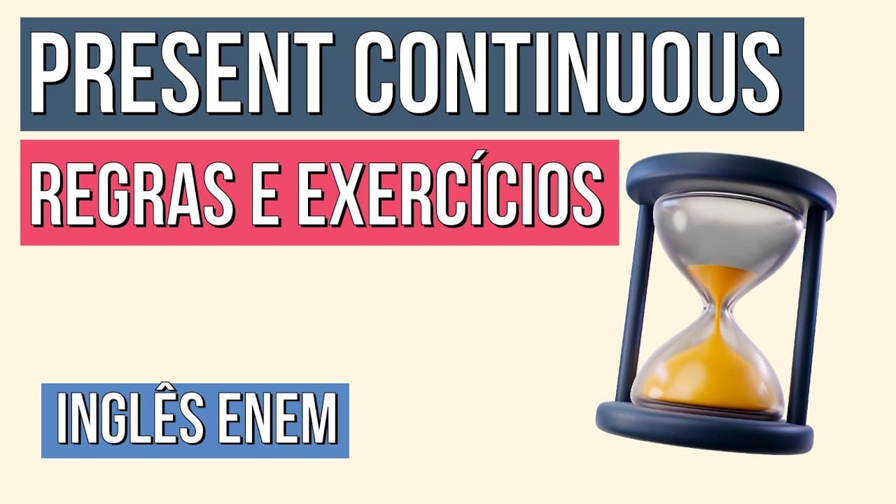 Thumbnail: PRESENT CONTINUOUS: regras e exercícios | Inglês para o Enem | Luiz Carlos Neves Junior