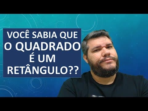 Thumbnail da aula: O quadrado é um retângulo e é um losango também! Você sabia disso?