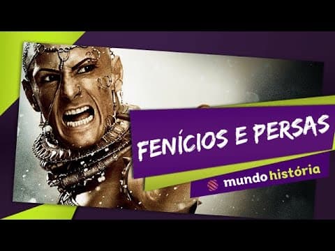 Thumbnail da aula: ⚔️ Primeiros Estados (4/5): Fenícios e Persas - História - ENEM