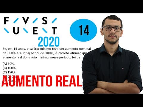 Thumbnail da aula: FUVEST 2020  | Questão 14 | Aumento real e nominal