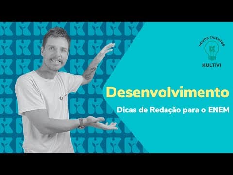 Thumbnail da aula: Desenvolvimento | Dicas de Redação para o ENEM | Kultivi | #4