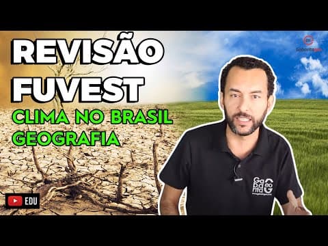 Thumbnail da aula: REVISÃO DE GEOGRAFIA PARA FUVEST -  CLIMA NO BRASIL -