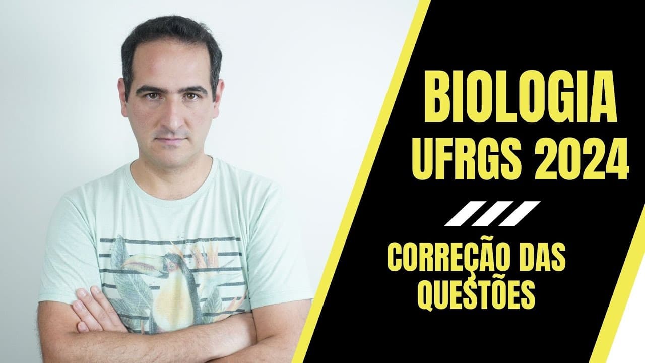 Thumbnail: UFRGS 2024 - BIOLOGIA - CORREÇÃO - PROF. SANABRIA - MOTTOLA Disciplinas para Vestibulares