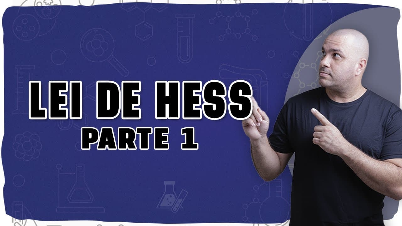 Thumbnail: 🔥 LEI DE HESS NA PRÁTICA: Como descobrir o ∆H manipulando equações com segurança! (PARTE 1 DE 5)