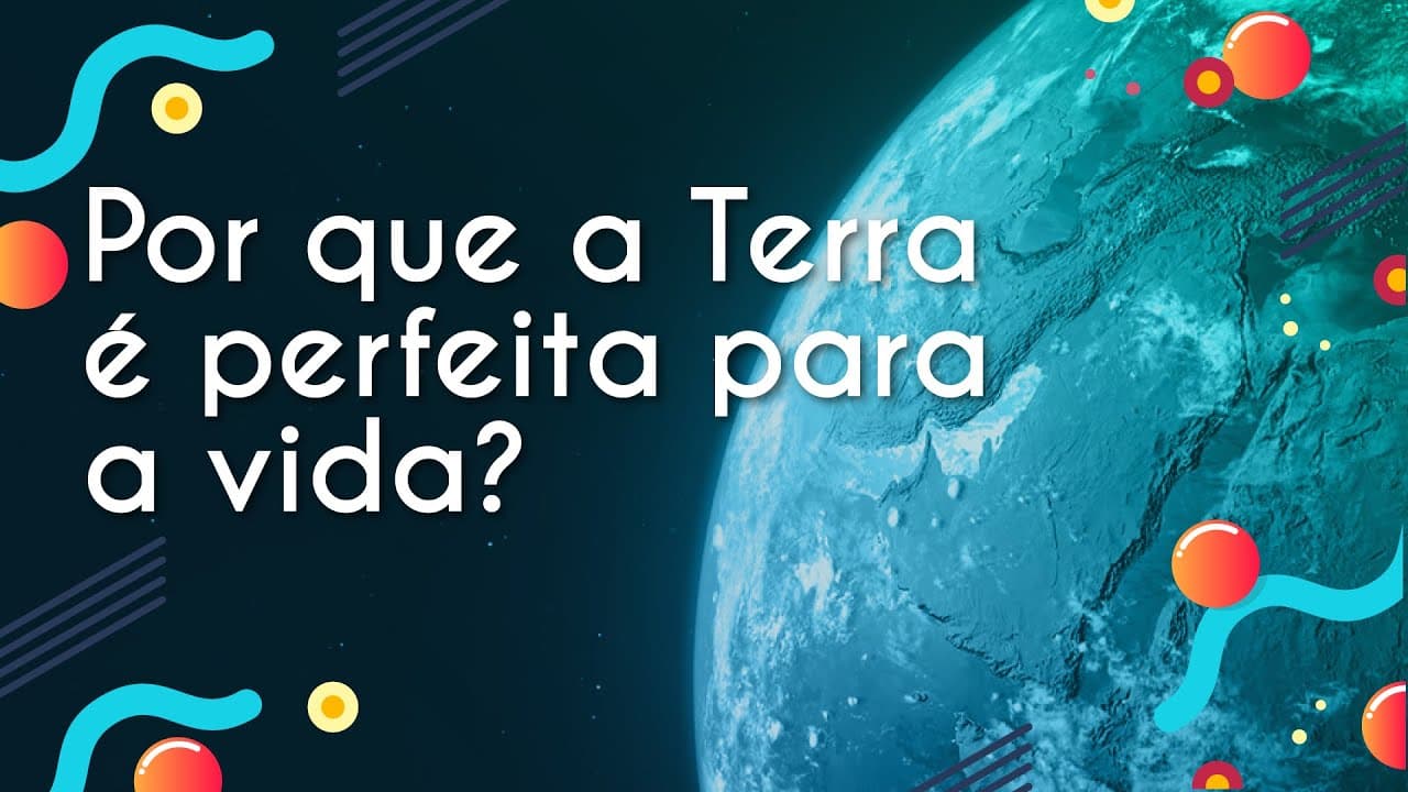 Thumbnail: Por que a Terra é perfeita para a vida? - Brasil Escola
