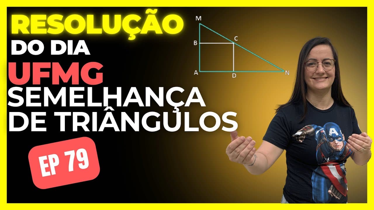Thumbnail: (UFMG) Semelhança de Triângulos | Resolução do dia Ep 79