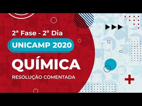 Thumbnail da aula: Resolução Comentada - UNICAMP 2020 - 2ª fase - 2º dia - Química