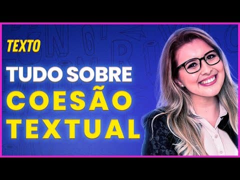 Thumbnail da aula: O QUE É COESÃO TEXTUAL E TIPOS DE COESÃO (COM EXEMPLOS) - Profa. Pamba