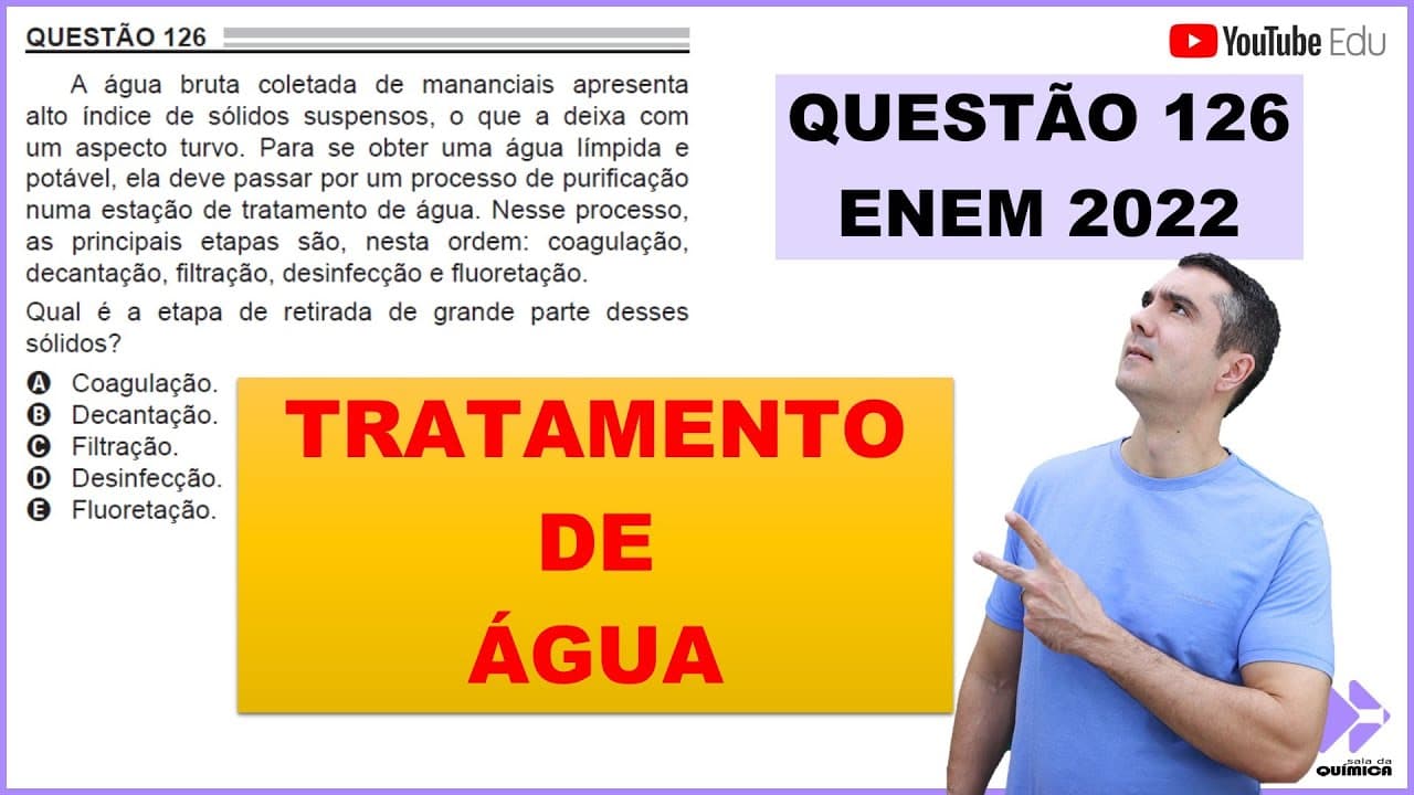 Thumbnail: QUÍMICA ENEM 2022! "A água bruta coletada de mananciais apresenta alto índice de sólidos ..."