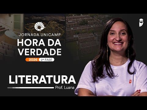 Thumbnail da aula: Hora da Verdade UNICAMP 2026 - 2ª Fase - Literatura - Prof. Luana Signorelli
