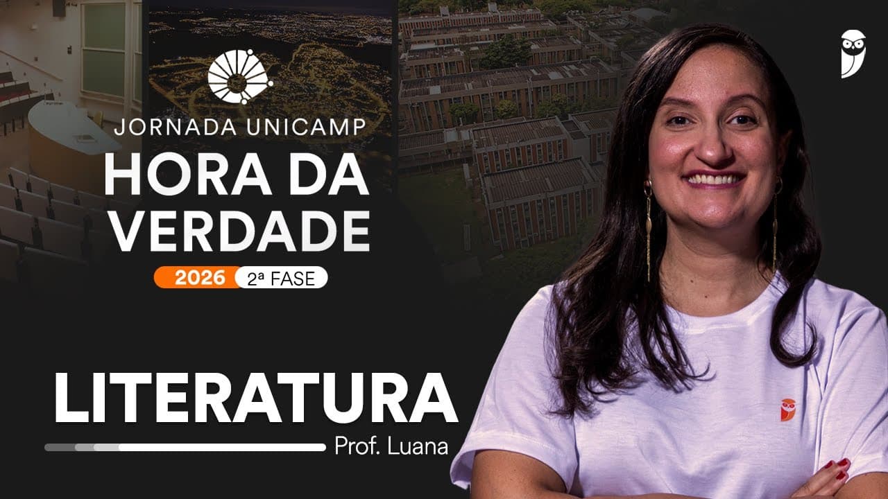 Thumbnail: Hora da Verdade UNICAMP 2026 - 2ª Fase - Literatura - Prof. Luana Signorelli