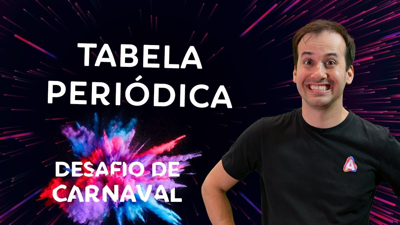 Thumbnail: Tabela Períodica I Dia 02 | Desafio de Carnaval