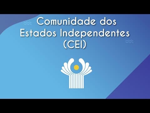 Thumbnail da aula: CEI - Comunidade dos Estados Independentes
