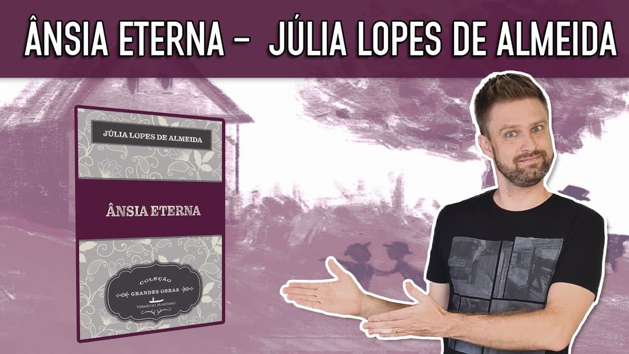 Thumbnail: ÂNSIA ETERNA - JÚLIA LOPES DE ALMEIDA | Resumos de obras | Vestibular UFSC