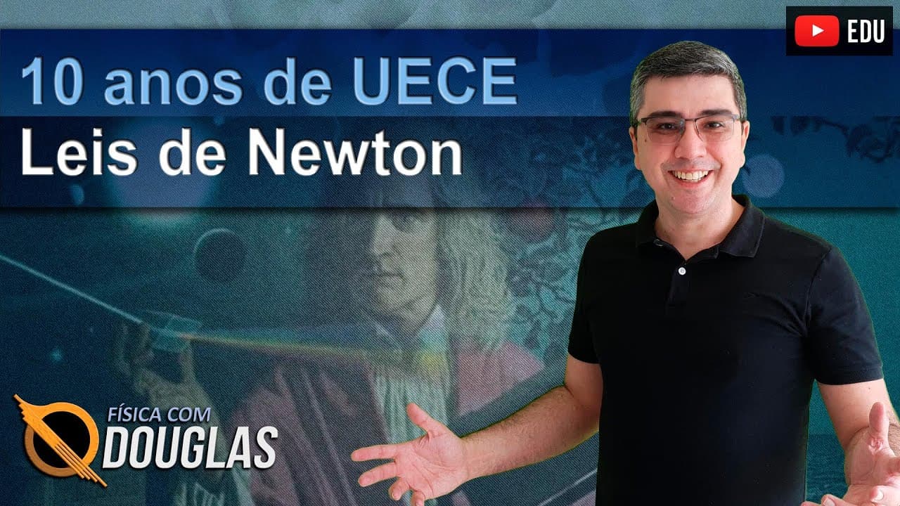 Thumbnail: Todas as questões de Leis de Newton em 10 anos de UECE primeira fase