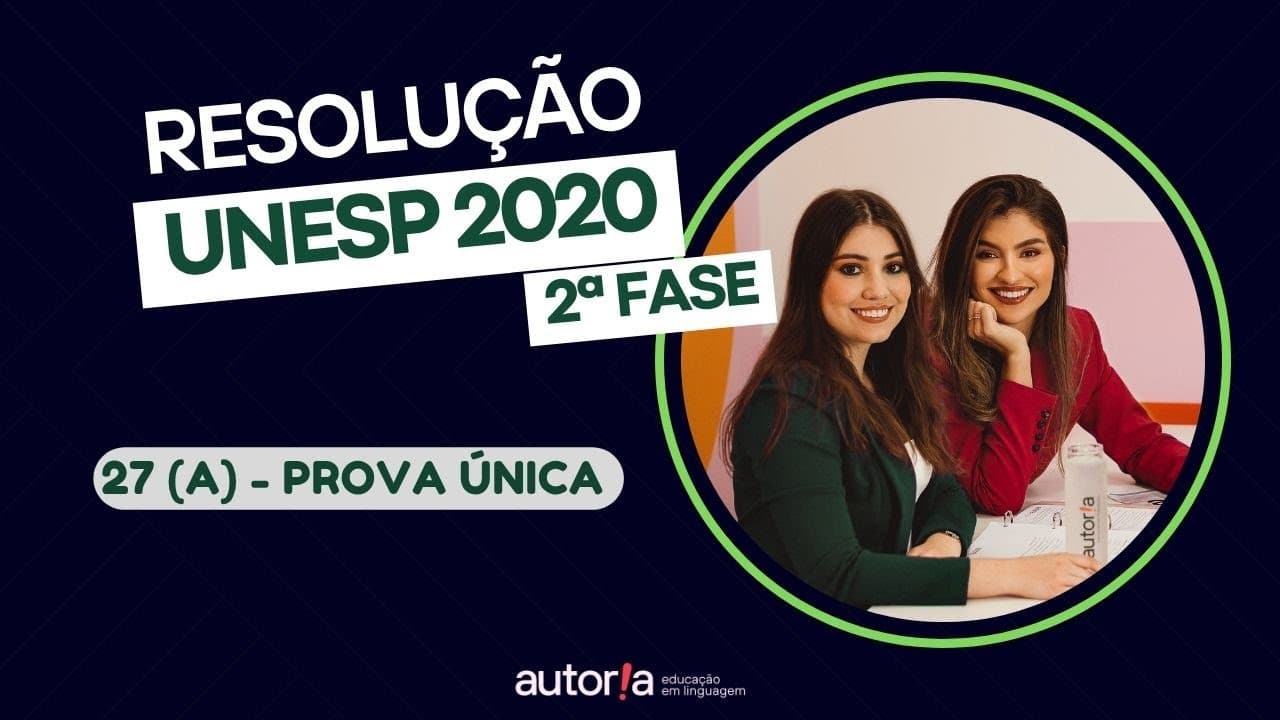 Thumbnail: Resolução UNESP 2020 (2ª fase) - Autoria Linguagem - Questão 27 (A) | Linguagens, prova única