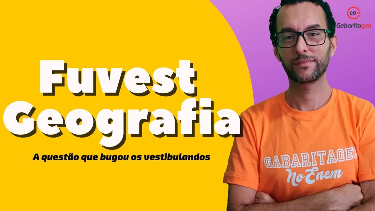 Thumbnail: Vestibular Fuvest 2022 |Questão difícil de Geografia?|