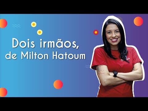 Thumbnail da aula: Dois irmãos, de Milton Hatoum - Brasil Escola