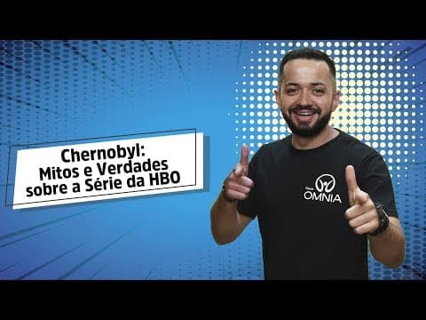 Thumbnail da aula: Chernobyl: Mitos e Verdades sobre a Série da HBO - Brasil Escola