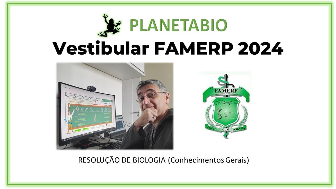 Thumbnail: Resolução de Biologia do Vestibular FAMERP 2024 (conhecimentos gerais)