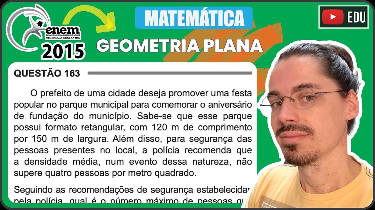 Thumbnail: [ENEM 2015 PPL] 163 📘 GEOMETRIA PLANA O prefeito de uma cidade deseja promover uma festa popular no