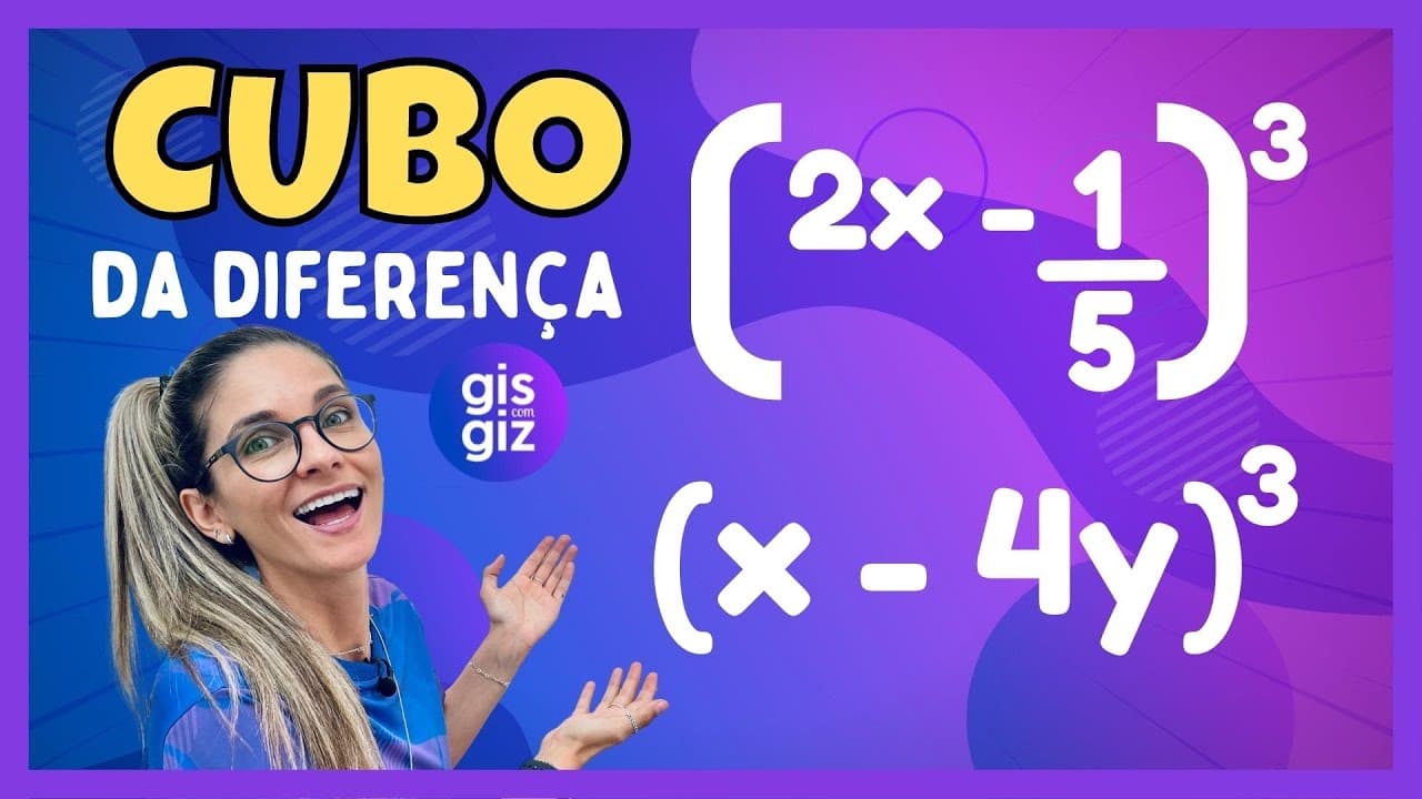 Thumbnail: PRODUTOS NOTÁVEIS - CUBO DA DIFERENÇA DE DOIS TERMOS  #05  \PROF. GIS/