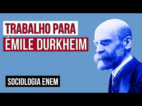 Thumbnail da aula: TRABALHO PARA ÉMILE DURKHEIM: divisão do trabalho, solidariedade mecânica e orgânica | Sociologia