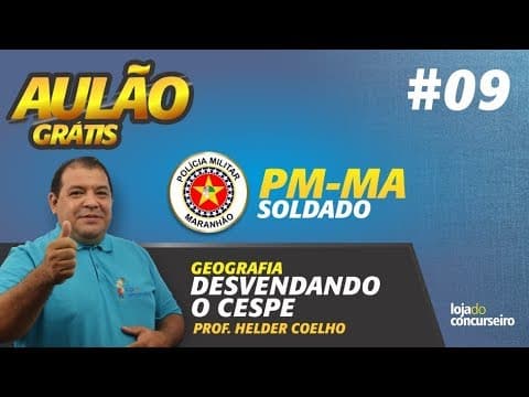 Thumbnail da aula: 🔴 AULÃO 09 - PM-MA - Questões do CESPE de Geografia - Helder Coelho - Loja do Concurseiro