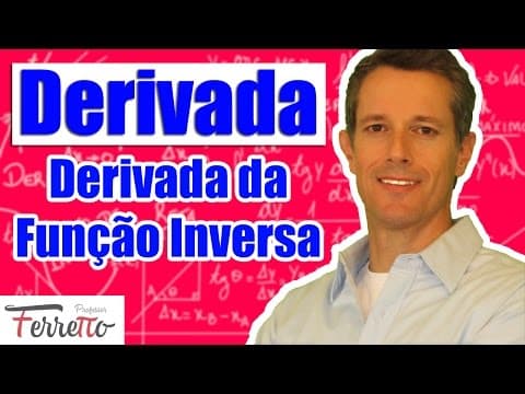 Thumbnail da aula: Derivada da Função Inversa (Aula 11)